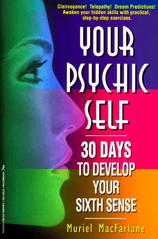 Your Psychic Self: 30 Days to Develop Your Sixth Sense