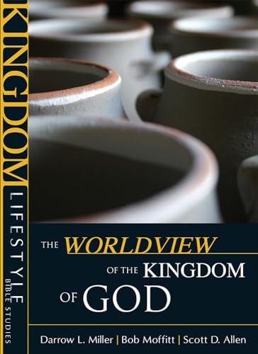 The Worldview of the Kingdom of God (Kingdom Lifestyle Bible Studies)
