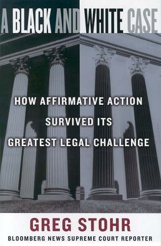 A Black and White Case : How Affirmative Action Survived Its Greatest Legal Challenge