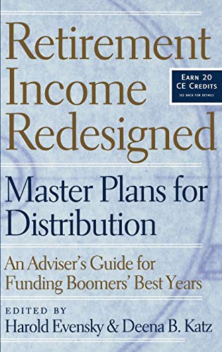 RETIREMENT INCOME REDESIGNED - MASTER PLANS FOR DISTRIBUTION