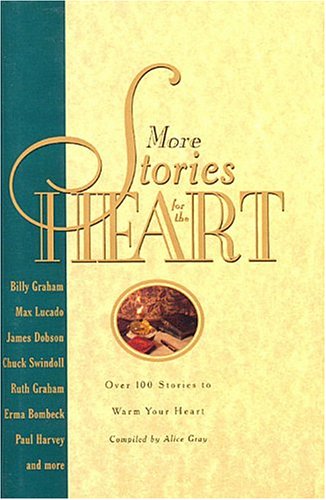 More Stories for the Heart: The Second Collection Gray, Alice
