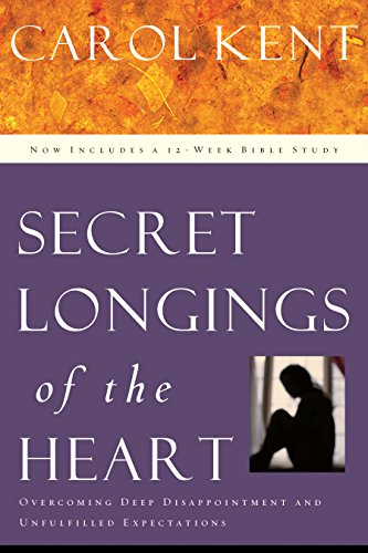 Secret Longings of the Heart: Overcoming Deep Disappointment and Unfulfilled Expectations
Secret Longings of the Heart: Overcoming Deep Disappointment and Unfulfilled Expectations
