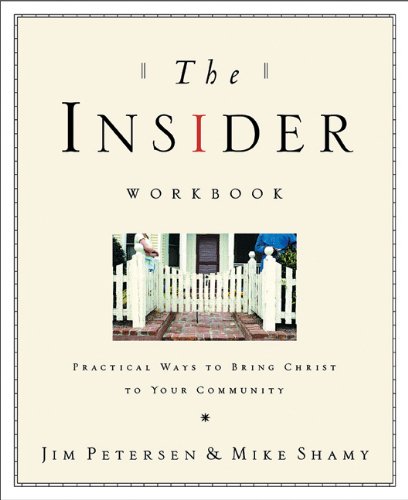 The Insider Workbook: Bringing the Kingdom of God Into Your Everyday WorldPractical Ways to Bring Christ to Your Community
The Insider Workbook: Bringing the Kingdom of God Into Your Everyday WorldPractical Ways to Bring Christ to Your Community
