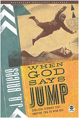 When God Says Jump: Biblical Stories That Inspire You to Risk Big