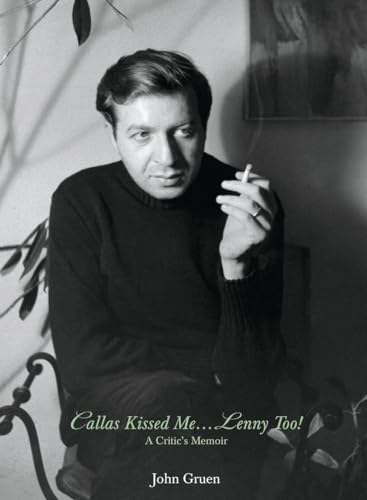 Callas Kissed Me.Lenny Too!: A Critic's Memoir ---SIGNEDP