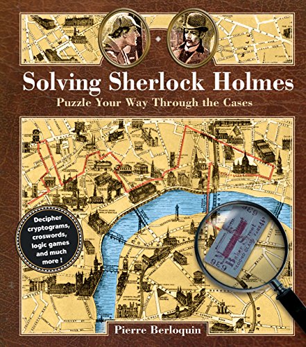 Solving Sherlock Holmes: Puzzle Your Way Through the Cases (Volume 2) (Puzzlecraft, 2)
Solving Sherlock Holmes: Puzzle Your Way Through the Cases (Volume 2) (Puzzlecraft, 2)