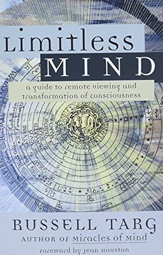 Limitless Mind : A Guide to Remote Viewing and Transformation of Consciousness
