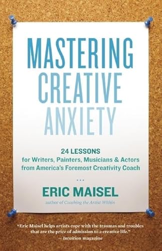 Mastering Creative Anxiety: 24 Lessons for Writers, Painters, Musicians & Actors from America's Foremost Creativity Coach
Mastering Creative Anxiety: 24 Lessons for Writers, Painters, Musicians & Actors from America's Foremost Creativity Coach