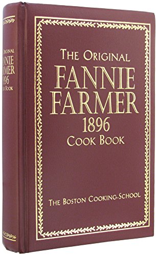 The Original Fannie Farmer 1896 Cook Book