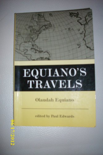 Equiano's Travels: The Interesting Narrative of the Life of Olaudah Equiano or Gustavus Vassa the...