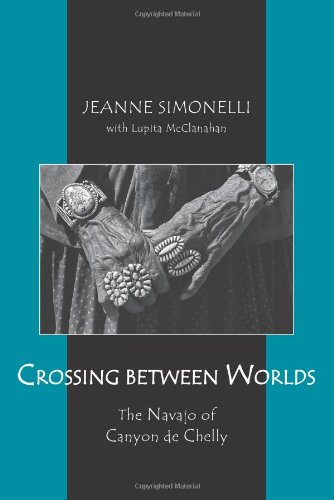 Crossing Between Worlds: The Navajo of Canyon De Chelly