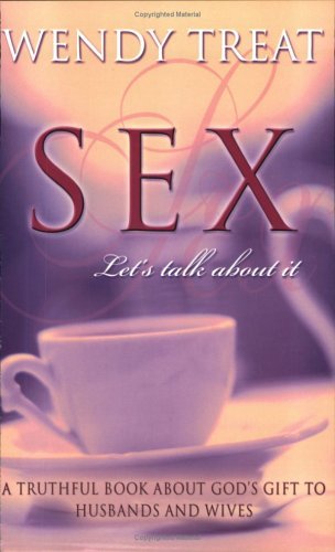 Sex, Let's Talk About It: A Truthful Book About God's Gift to Husbands and Wives
Sex, Let's Talk About It: A Truthful Book About God's Gift to Husbands and Wives
