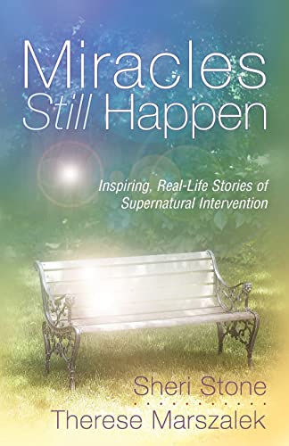 Miracles Still Happen: Inspiring Real-Life Stories of Supernatural Intervention
Miracles Still Happen: Inspiring Real-Life Stories of Supernatural Intervention