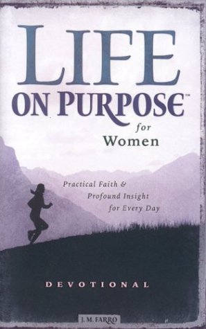 Life on Purpose Devotional for Women: Practical Faith and Profound Insight for Every Day (Life on Purpose)
Life on Purpose Devotional for Women: Practical Faith and Profound Insight for Every Day (Life on Purpose)
