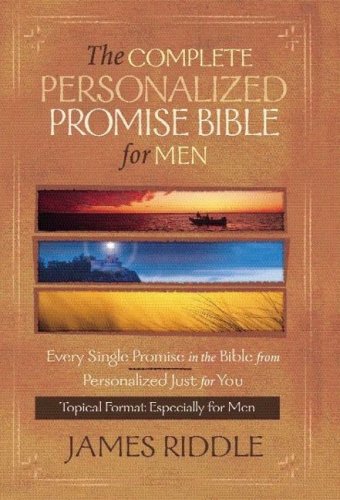 The Complete Personalize Promise Bible for Men: Every Single Promise in the Bible Personalized Ju...