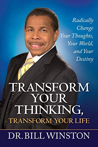 Transform Your Thinking, Transform Your Life: Radically Change Your Thoughts, Your World, and Your Destiny
Transform Your Thinking, Transform Your Life: Radically Change Your Thoughts, Your World, and Your Destiny