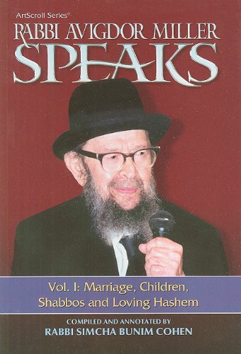 Rabbi Avigdor Miller Speaks, Volume I: Marriage, Children, Shabbos and Loving Hashem (ArtScroll (Mesorah))
Rabbi Avigdor Miller Speaks, Volume I: Marriage, Children, Shabbos and Loving Hashem (ArtScroll (Mesorah))