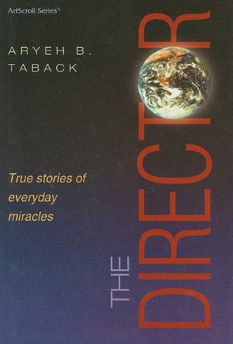 The Director: True Stories of Everyday Miracles (ArtScroll (Mesorah))