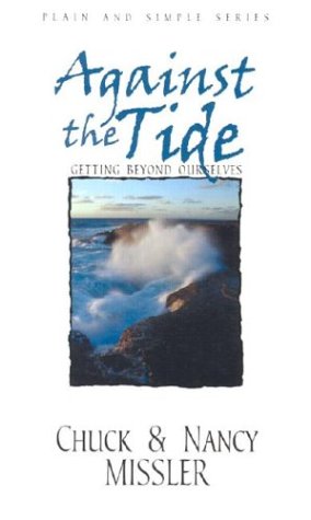 Against the Tide: Getting Beyond Ourselves (Plain and Simple Series)