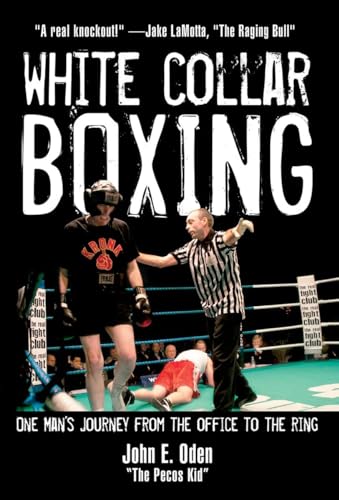 White Collar Boxing : One Man's Journey from the Office to the Ring