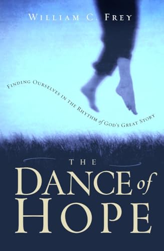 The Dance of Hope: Finding Ourselves in the Rhythm of God's Great Story