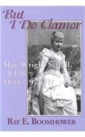 But I Do Clamor : May Wright Sewall, A Life 1844 - 1920