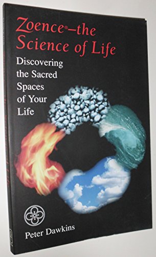 Zoence - The Science Of Life: Discovering The Sacred Spaces Of Your Life (SCARCE REVISED EDITION ...
