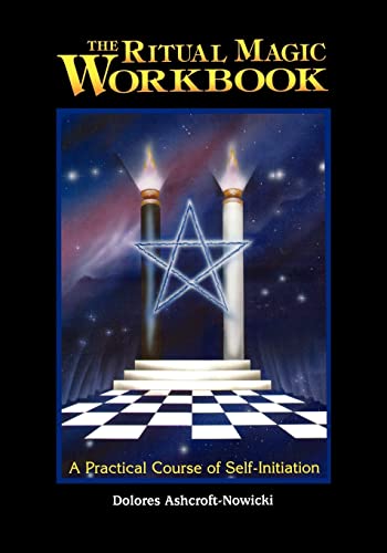 Ritual Magic Workbook: A practical course of self-initiation
