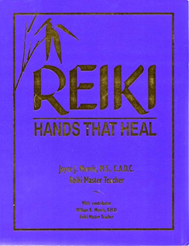 1999 REIKI: HANDS THAT HEAL By Joyce J Morris William Morris Illus. Fair Reiki