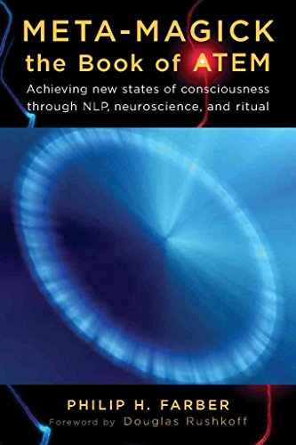 Meta-Magick: The Book of ATEM: Achieving New States of Consciousness Through NLP, Neuroscience and Ritual
Meta-Magick: The Book of ATEM: Achieving New States of Consciousness Through NLP, Neuroscience and Ritual