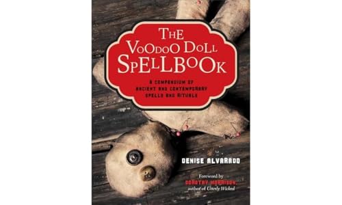 Voodoo Doll Spellbook : A Compendium of Ancient and Contemporary Spells & Rituals
Voodoo Doll Spellbook : A Compendium of Ancient and Contemporary Spells & Rituals