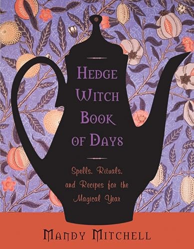 Hedgewitch Book of Days: Spells, Rituals, and Recipes for the Magical Year
Hedgewitch Book of Days: Spells, Rituals, and Recipes for the Magical Year