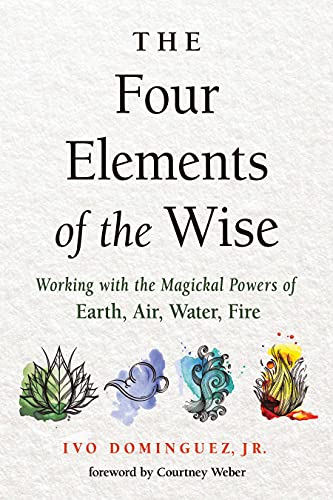 Four Elements of the Wise : Working With the Magickal Powers of Earth, Air, Water, Fire
Four Elements of the Wise : Working With the Magickal Powers of Earth, Air, Water, Fire