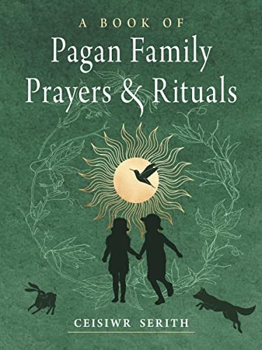 A Book of Pagan Family Prayers and Rituals (Paperback or Softback)