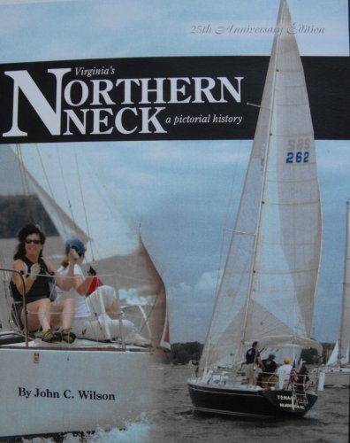 Virginia's Northern Neck a pictorial history (25th Anniversary Edition)