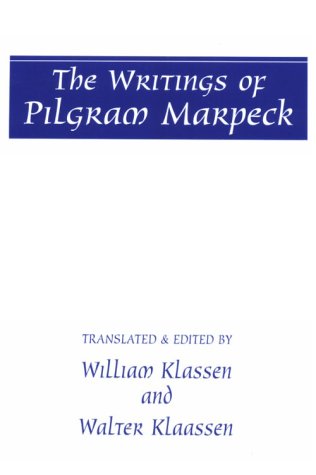 The Writings of Pilgram Marpeck