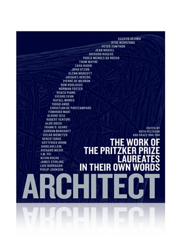 Architect: The Work of the Pritzker Prize Laureates in Their Own Words