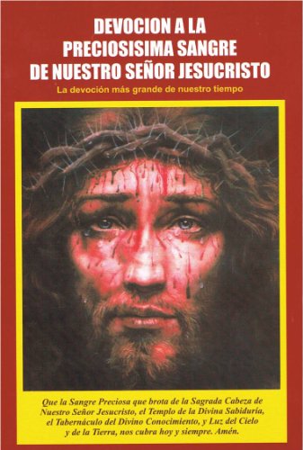 Devoción a la Preciosísima Sangre de Nuestro Señor Jesucristo - La devoción más grande de nuestro tiempo
Devoción a la Preciosísima Sangre de Nuestro Señor Jesucristo - La devoción más grande de nuestro tiempo