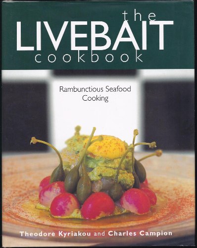 The Livebait Cookbook: Rambunctious Seafood Cooking