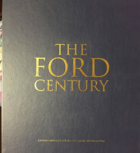 THE FORD CENTURY; FORD MOTOR COMPANY AND THE INNOVATIONS THAT SHAPED THE WORLD