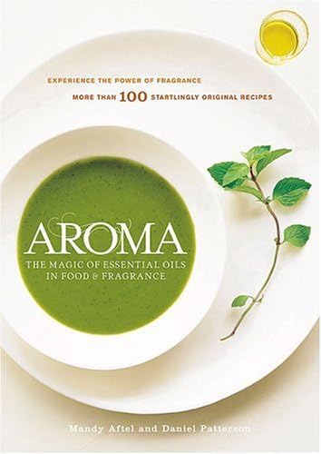 AROMA The Magic of Essential Oils in Food & Fregrance