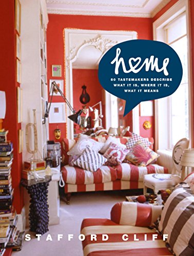 Home: 50 Tastemakers Describe What it is, Where it is, What it Means