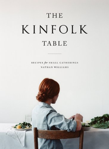 Kinfolk Table: Recipes for Small Gatherings.