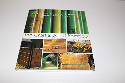 The Craft & Art of Bamboo 30 Elegant Projects to make for Home and Garden
