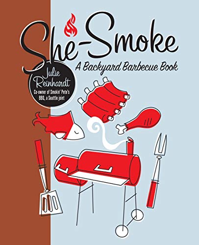 SHE-SMOKE: A Backyard Barbecue Book (Signed)