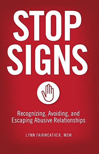 STOP SIGNS: Recognizing, Avoiding, and Escaping Abusive Relationships (Signed)