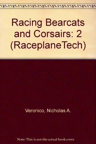 Round-Engine Racers: Bearcats and Corsairs (RaceplaneTech, Volume 2)