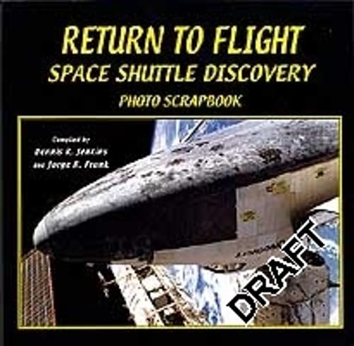 Return to Flight Space Shuttle Discovery: Photo Scrapbook