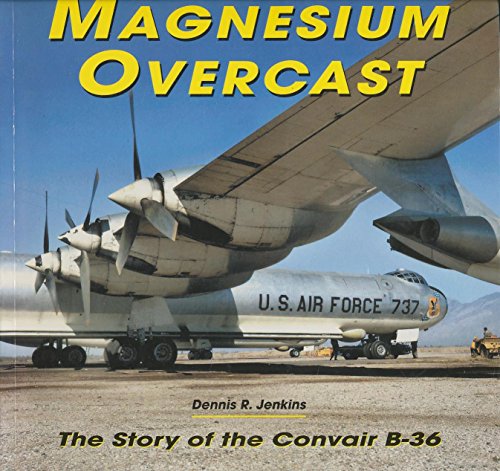 Magnesium Overcast: The Story of the Convair B-36 (Specialty Press)