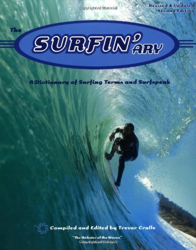 The Surfin'ary: A Dictionary of Surfing Terms and Surfspeak